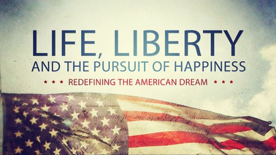 life liberty pursuit of happiness